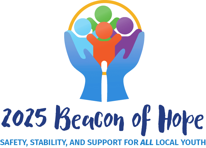2025 Beacon of Hope. Safety, stability, and support for all local youth.